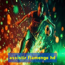 assistir flamengo hd